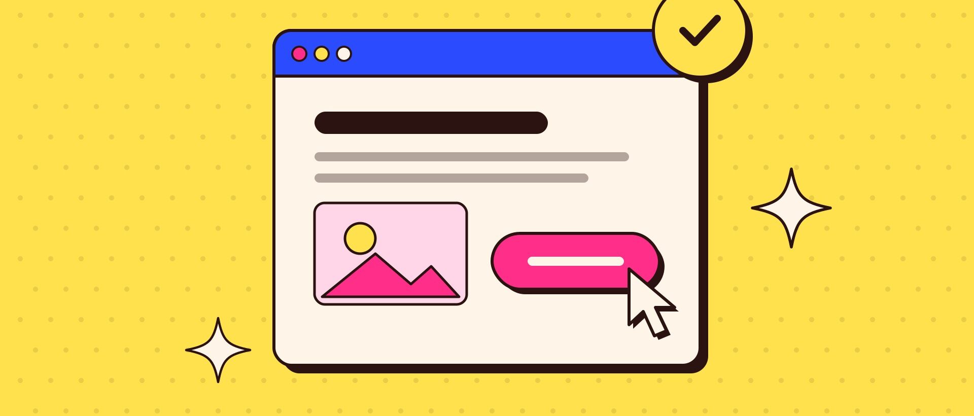 A simple browser window with a clear pink button, a cursor and a tick badge, on a yellow background